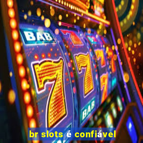 br slots é confiável