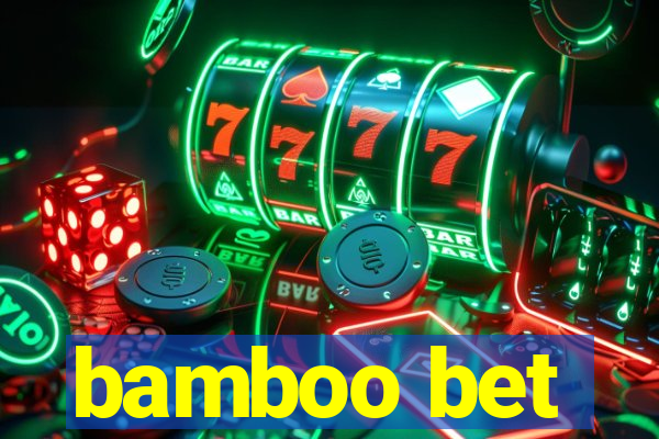 bamboo bet