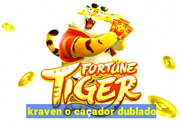 kraven o caçador dublado