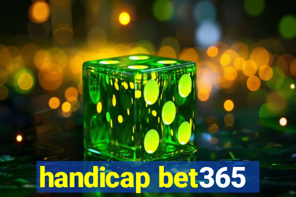 handicap bet365