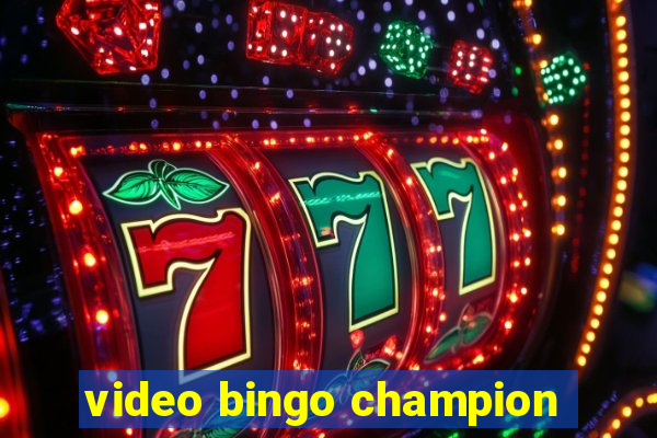 video bingo champion