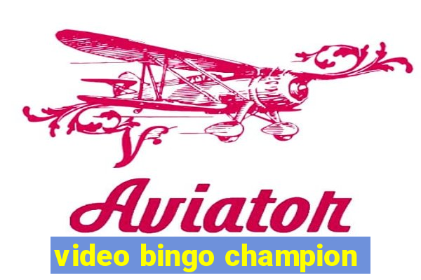 video bingo champion