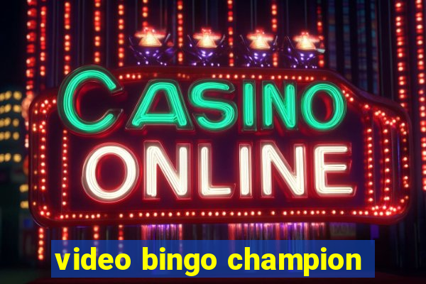 video bingo champion