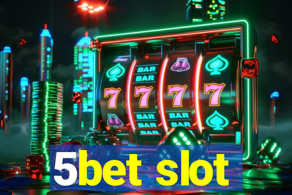 5bet slot