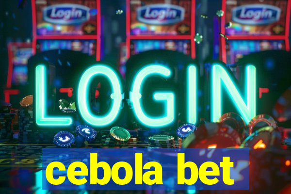 cebola bet