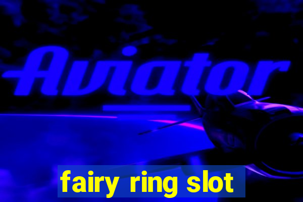 fairy ring slot