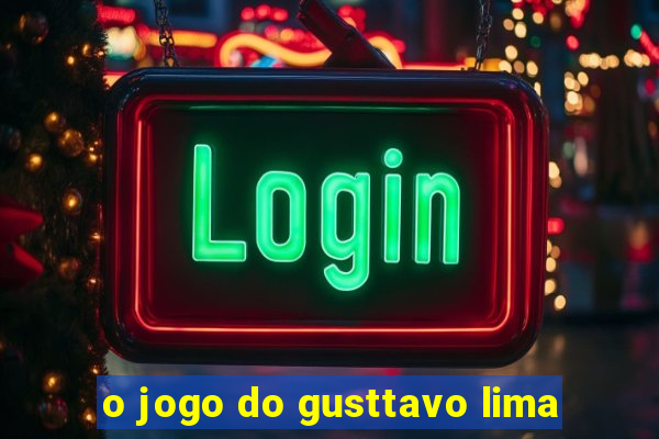 o jogo do gusttavo lima