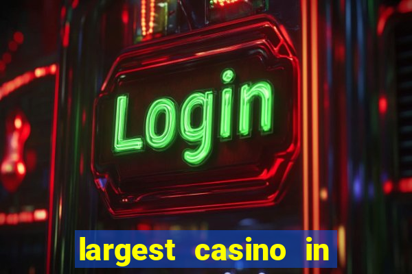 largest casino in the usa