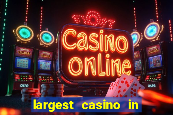 largest casino in the usa