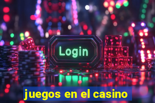 juegos en el casino