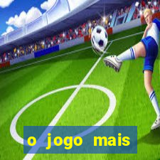 o jogo mais jogando do mundo