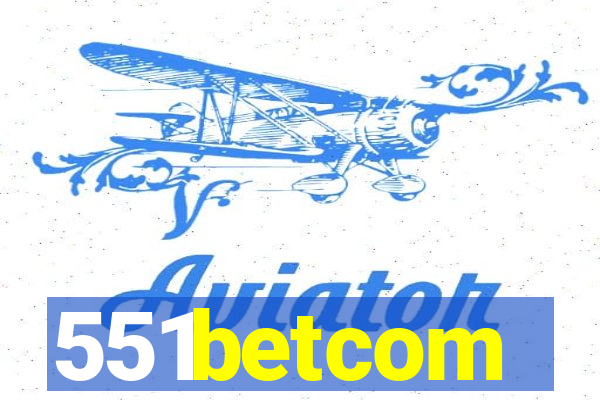 551betcom