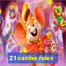 21 casino rules