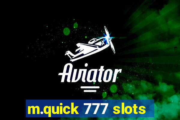 m.quick 777 slots