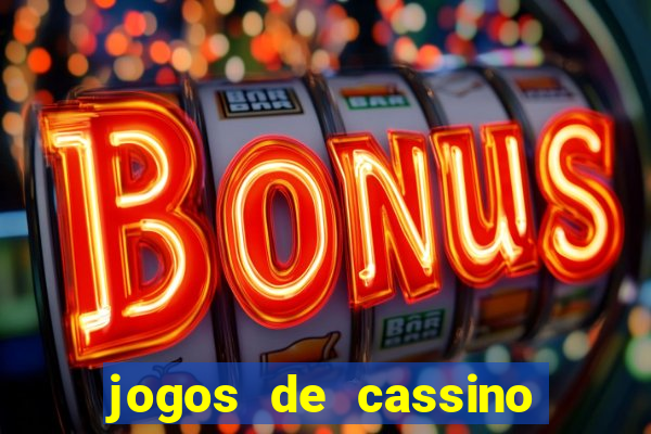 jogos de cassino que da bonus no cadastro