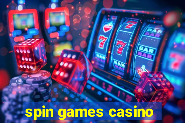 spin games casino