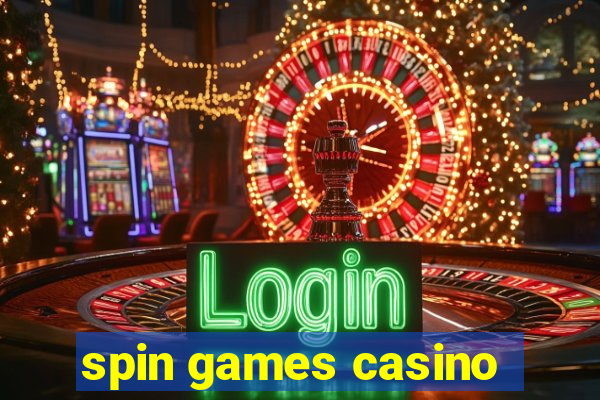 spin games casino