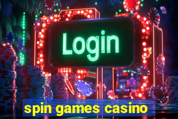 spin games casino