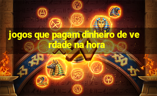 jogos que pagam dinheiro de verdade na hora