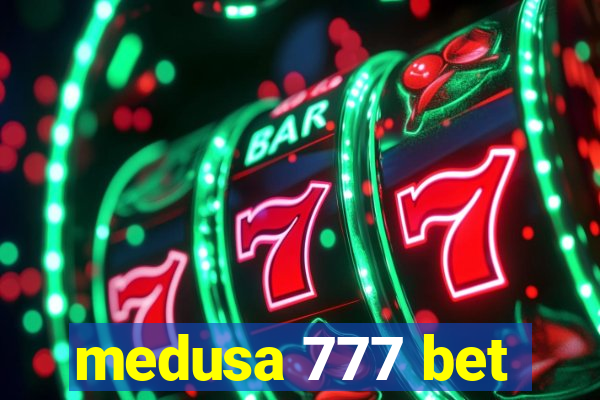 medusa 777 bet