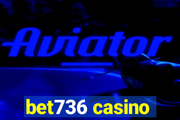 bet736 casino