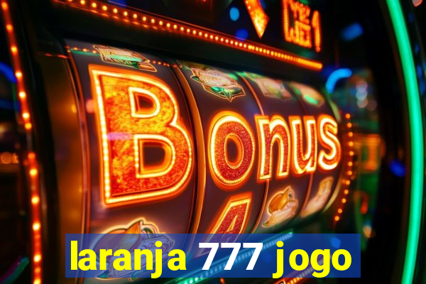 laranja 777 jogo