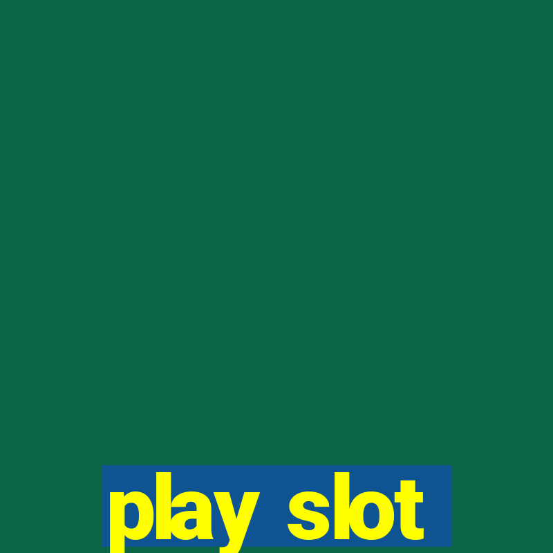 play slot