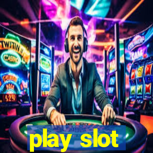 play slot