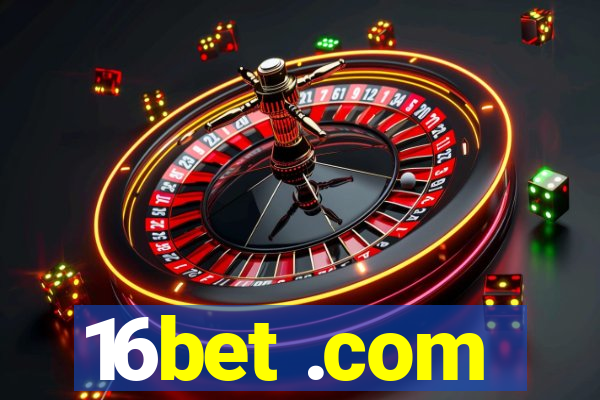 16bet .com