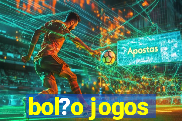 bol?o jogos