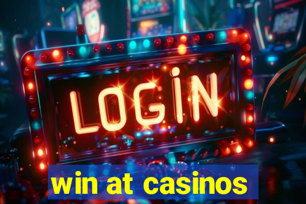 win at casinos