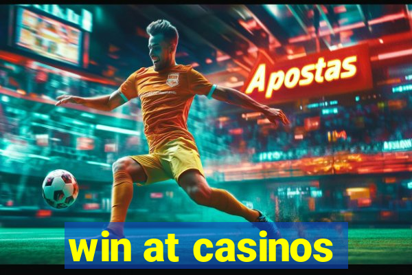 win at casinos