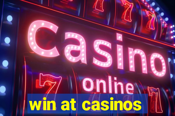 win at casinos