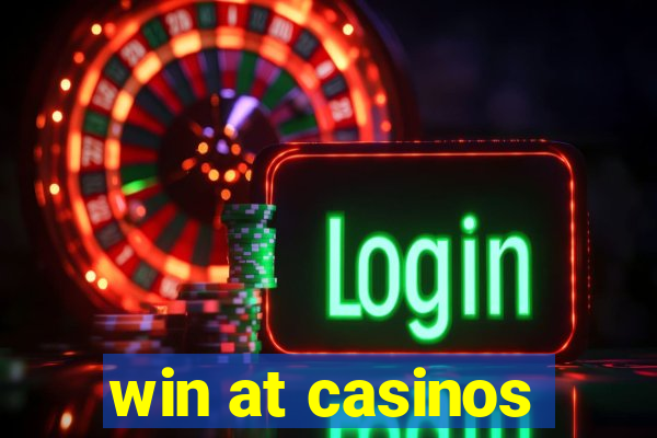 win at casinos