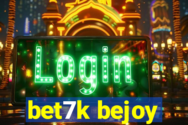 bet7k bejoy