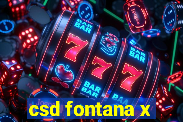 csd fontana x