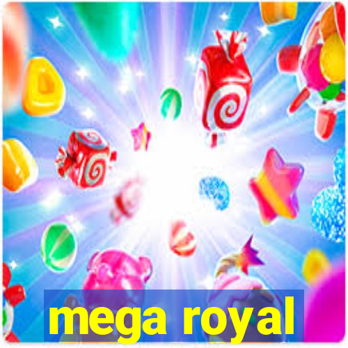 mega royal