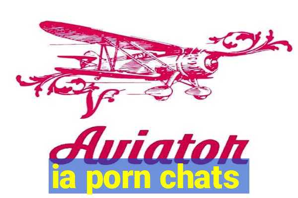 ia porn chats