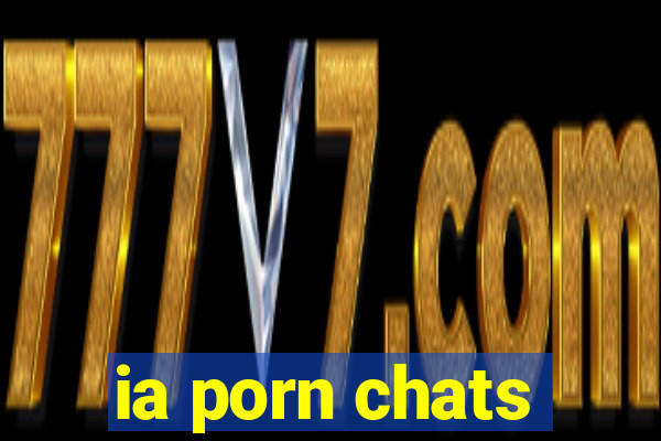 ia porn chats