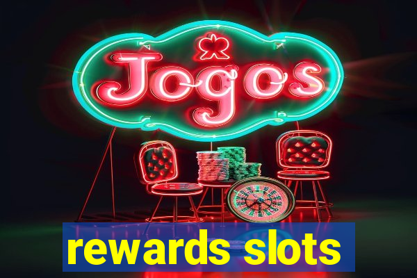 rewards slots