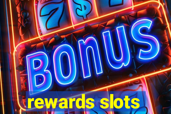 rewards slots