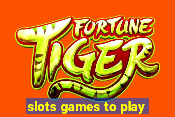 slots games to play