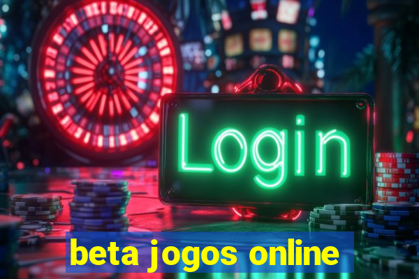 beta jogos online