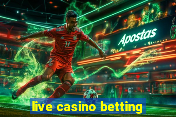 live casino betting