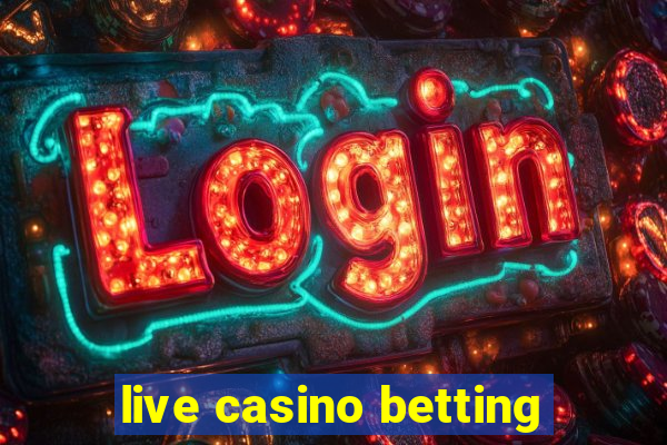 live casino betting