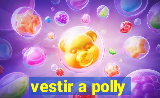 vestir a polly