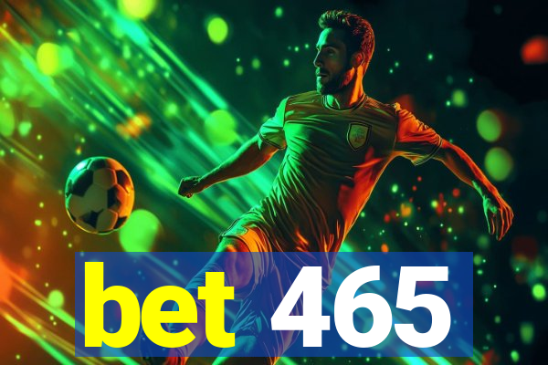 bet 465