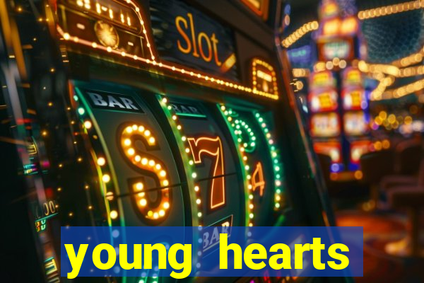 young hearts assistir online