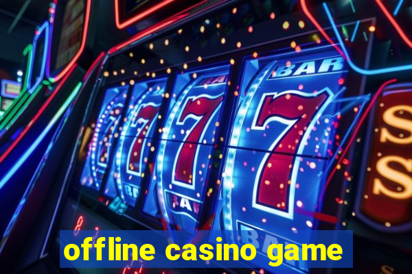 offline casino game