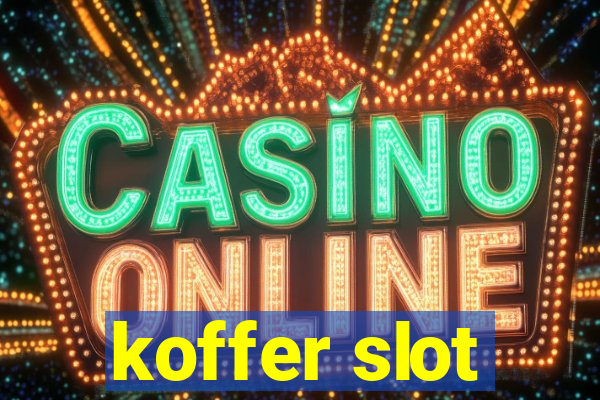 koffer slot